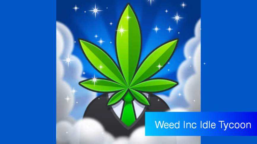Weed Inc Mod Apk Idle Tycoon (Piiramatu raha + Gems + Tasuta ostlemine)
