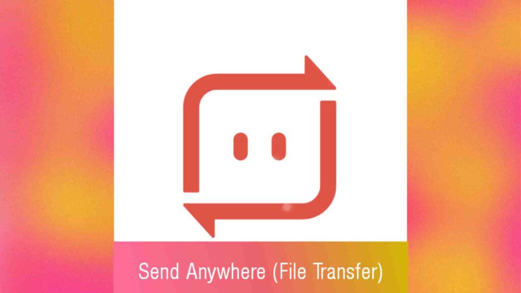 Download Send Anywhere mod apk + (Pro, Premium, Paid Unlocked) Free on Android